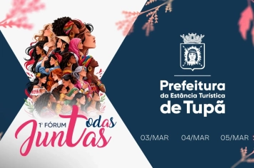 1º Fórum Todas Juntas fortalece debate sobre políticas públicas para as mulheres em Tupã