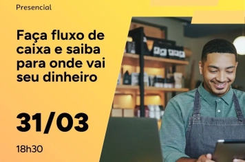 Sebrae promove oficina sobre fluxo de caixa para empreendedores em Tupã