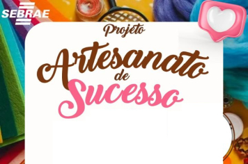 ‘Artesanato de Sucesso’ é tema de oficina online do Sebrae