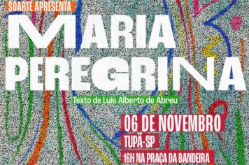Tupã recebe espetáculo “Maria Peregrina” na Praça da Bandeira