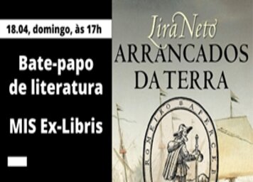 MIS fará roda de conversa virtual sobre a obra literária “Arrancados da terra”