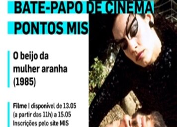 Filme “O beijo da mulher aranha” é destaque do MIS para o final de semana