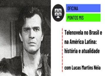 MIS oferece 50 vagas para a oficina Telenovela no Brasil e na América Latina