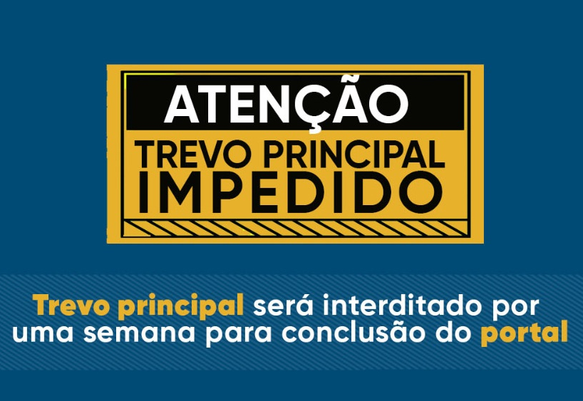 Trevo principal será interditado por uma semana