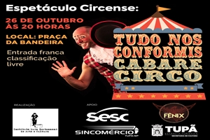Tupã recebe o Espetáculo “Tudo Nos KonFormis Cabaré Circo” neste sábado