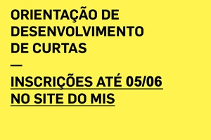 Prazo para inscrição em projeto de orientação de curtas é estendido