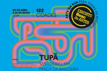 Tupã recebe Circuito Sesc de Artes neste domingo (12) com ações gratuitas 