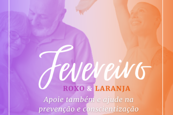 Fevereiro Roxo e Laranja aborda a identificação e tratamento de doenças	