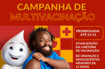 Campanha de Multivacinação é prorrogada até dia 15