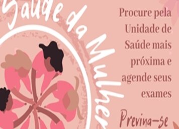 Prefeitura lembra a importância dos cuidados com a saúde da mulher