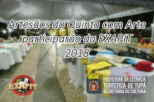 Artesãos dos projetos culturais vão participar da EXAPIT